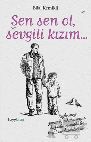 Sen Sen Ol, Sevgili Kızım...