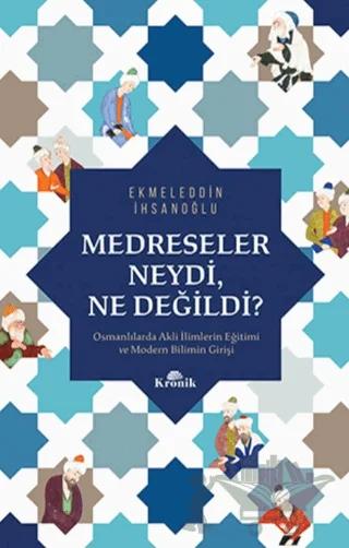 Medreseler Neydi Ne Değildi?