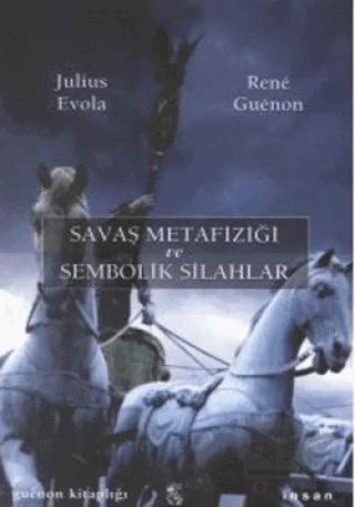 Savaş Metafiziği ve Sembolik Silahlar