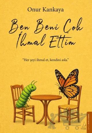 Ben Beni Çok İhmal Ettim