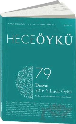 Hece Öykü Dergisi Sayı: 79 Şubat - Mart 2017