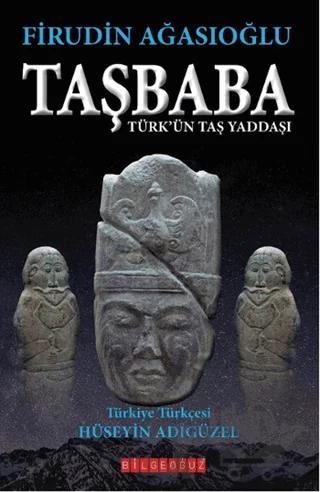 Taşbaba - Türk'ün Taş Yaddaşı