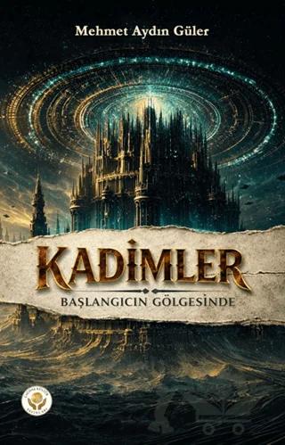 Kadimler - Başlangıcın Gölgesinde