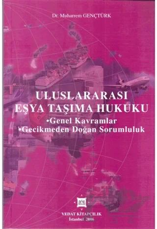 Uluslararası Eşya Taşıma Hukuku - Genel Kavramlar, Gecikmeden Doğan Sorumluluk