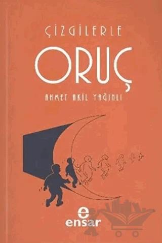 Çizgilerle Oruç – Ahmet Akil Yağınlı – Ensar Neşriyat kitap kapağı
