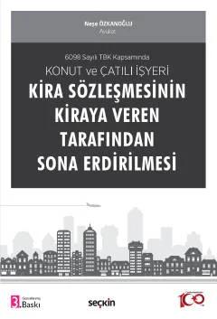 6098 Sayılı TBK KapsamındaKonut ve Çatılı İşyeri Kira Sözleşmesinin Kiraya Veren Tarafından Sona Erdirilmesi