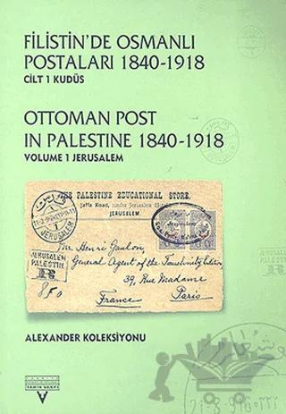 Filistin’de Osmanlı Postaları 1840-1918 Cilt 1 Kudüs