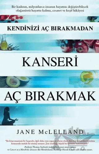 Kendinizi Aç Bırakmadan Kanseri Aç Bırakmak