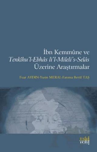 İbn Kemmune ve Tenkihu’l-Ebhas li’l-Mileli’s-Selas Üzerine Araştırmalar