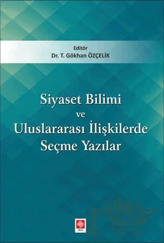 Siyaset Bilimi ve Uluslararası İlişkilerde Seçme Yazıları