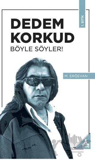 Dedem Korkud Böyle Söyler!