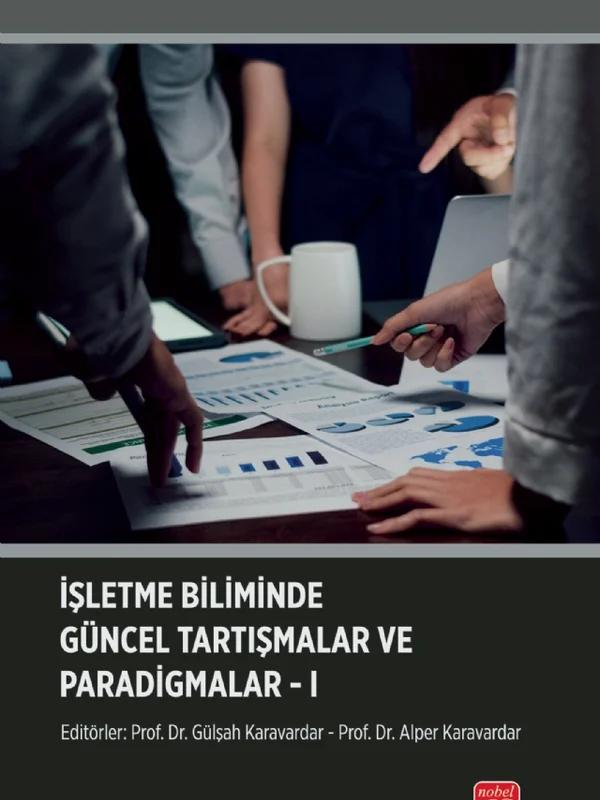 İşletme Biliminde Güncel Tartışmalar ve Paradigmalar-I