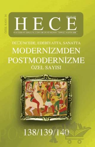 Hece Aylık Edebiyat Dergisi Yıl: 12 Sayı: 138/139/140 - 2008 - Modernizmden Postmodernizme Özel Sayı: 16