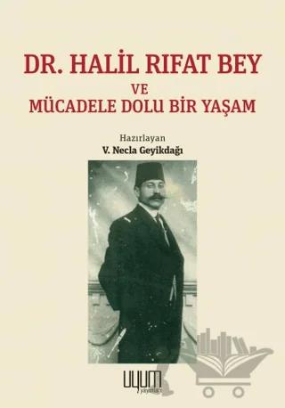 Dr. Halil Rıfat Bey ve Mücadele Dolu Bir Yaşam