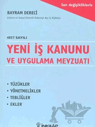 4857 Sayılı Yeni İş Kanunu ve Uygulama Mevzuatı