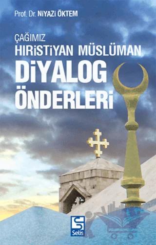 Çağımız Hıristiyan Müslüman Diyalog Önderleri