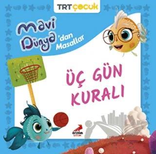 Mavi Dünya’dan Masallar Üç Gün Kuralı