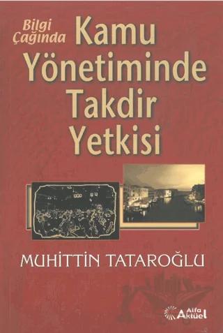 Bilgi Çağında Kamu Yönetiminde Takdir Yetkisi
