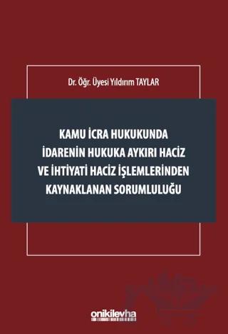 Kamu İcra Hukukunda İdarenin Hukuka Aykırı Haciz ve İhtiyati Haciz İşlemlerinden Kaynaklanan Sorumluluğu – Yıldırım Taylar – On İki Levha Yayınları kitap kapağı