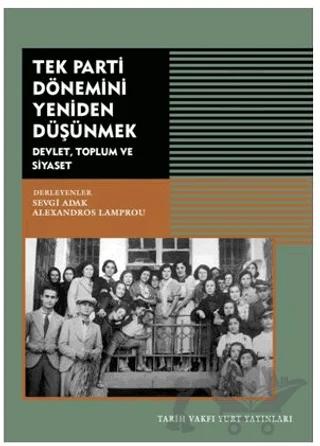Tek Parti Dönemini Yeniden Düşünmek