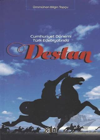Cumhuriyet Dönemi Türk Edebiyatında Destan