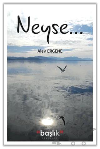 Neyse...