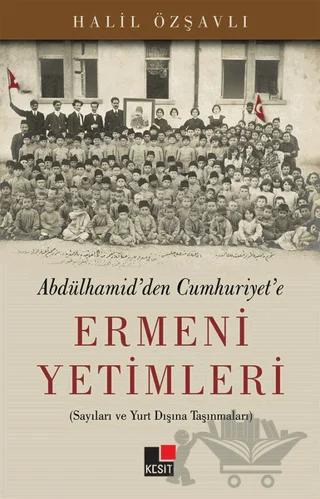 Abdülhamid'den Cumhuriyet'e Ermeni Yetimleri