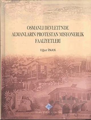 Osmanlı Devleti'nde Almanların Protestan Misyonerlik Faaliyetleri