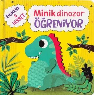 Minik Dinozor Öğreniyor - Dokun ve Hisset