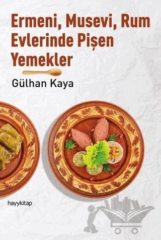 Ermeni, Musevi, Rum Evlerinde Pişen Yemekler