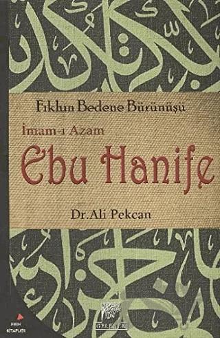 İmam-ı Azam Ebu Hanife: Fıkhın Bedene Bürünüşü