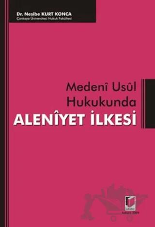 Medeni Usul Hukukunda Aleniyet İlkesi