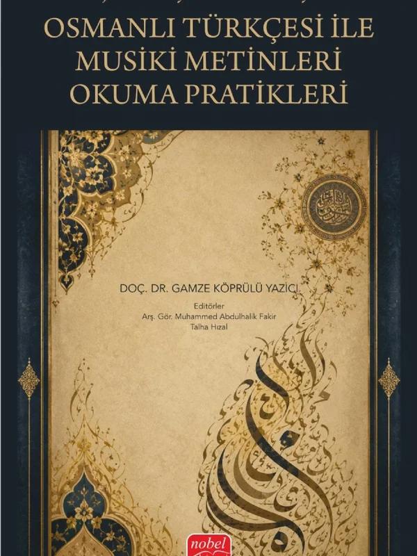 (Müzikoloji Yazılı Kaynaklarını Okumaya Hazırlık) Osmanlı Türkçesi ile Musiki Metinleri Okuma Pratikleri