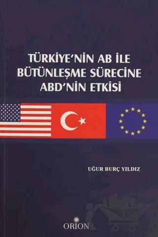 Türkiye'nin AB ile Bütünleşme Sürecine ABD'nin Etkisi
