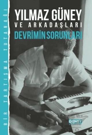 Yılmaz Güney ve Arkadaşları - Devrimin Sorunları