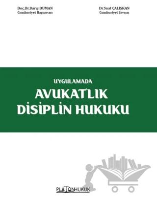 Avukatlık Disiplin Hukuku – Suat Çalışkan, Barış Duman – Platon Hukuk kitap kapağı