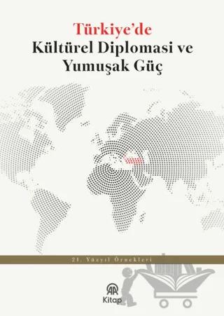 Türkiye’de Kültürel Diplomasi ve Yumuşak Güç