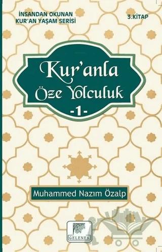 Kur'anla Öze Yolculuk 1 - İnsandan Okunan Kur'an Yaşam Serisi 3. Kitap