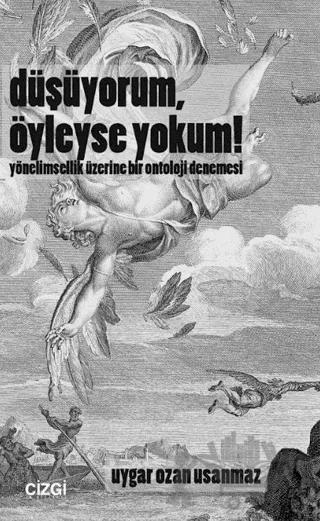 Düşüyorum, Öyleyse Yokum!