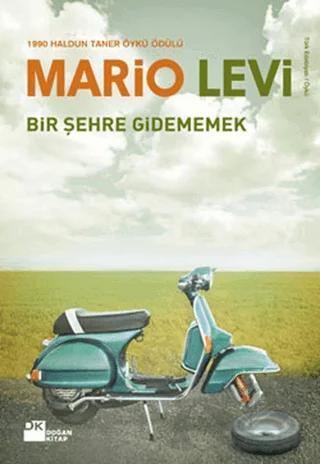 Bir Şehre Gidememek – Mario Levi – Doğan Kitap kitap kapağı