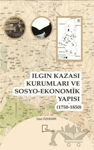 Ilgın Kazası Kurumları ve Sosyo-Ekonomik Yapısı (1750 - 1850) – Gazi Özdemir – Gece Akademi kitap kapağı