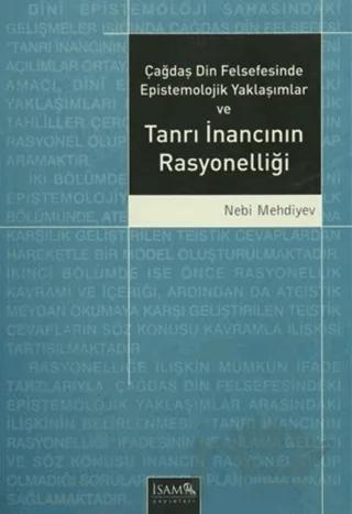 Çağdaş Din Felsefesinde Epistemolojik Yaklaşımlar ve Tanrı İnancının Rasyonelliği