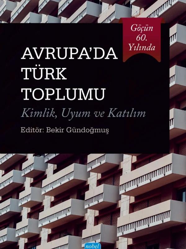 Göçün 60. Yılında AVRUPA’DA TÜRK TOPLUMU Kimlik, Uyum ve Katılım