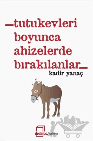 Tutukevleri Boyunca Ahizelerde Bırakılanlar