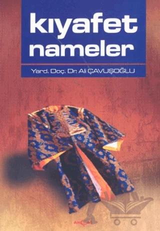 Kıyafet Nameler – Ali Çavuşoğlu – Akçağ Yayınları kitap kapağı
