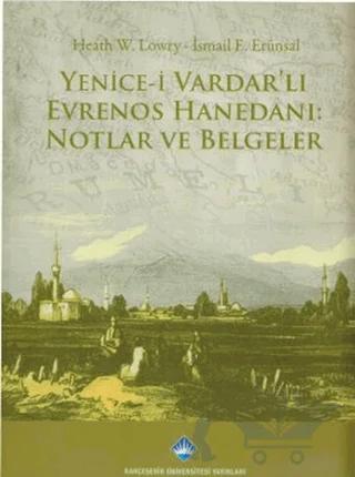 Yenice-i Vardar’lı Evrenos Hanedanı: Notlar ve Belgeler
