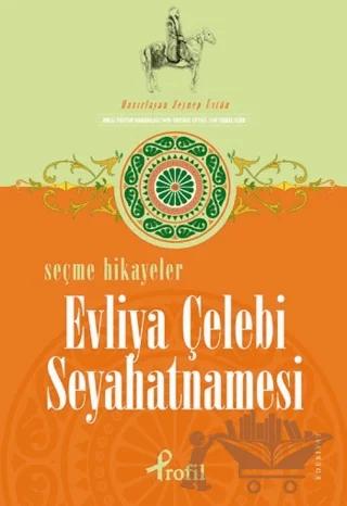 Selected Stories of Seyahatname by Evliya Çelebi Seyahatname