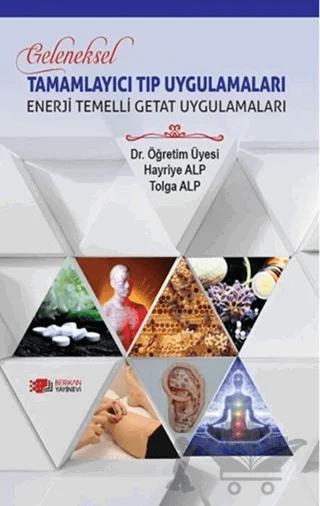 Geleneksel Tamamlayıcı Tıp Uygulamaları - Enerji Temelli Getat Uygulamaları