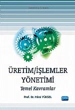 Üretim / İşlemler Yönetimi (Temel Kavramlar) ( BAŞKA YAYINEVİNDEN ÇIKIYOR) – Hilmi Yüksel – Nobel Akademik Yayıncılık kitap kapağı