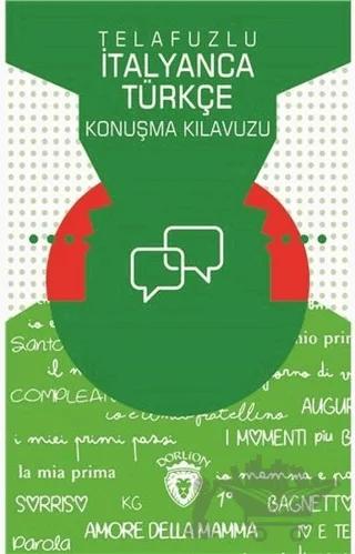 Telafuzlu İtanyanca Türkçe Konuşma Kılavuzu (Sözlük İlaveli)
